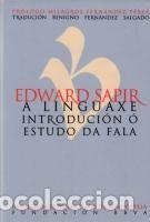 Libros: PU/14-EDWARD SAPIR.A LINGUAXE.INTRODUCION &Oacute; ESTUDO DA FALA - FERNANDEZ SALGADO, BENIGNO