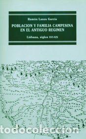 Libros: Poblaci&oacute;n y familia campesina en el Antiguo R&eacute;gimen: Li&eacute;bana, XVI-XIX - Lanza Garc&iacute;a, Ram&oacute;n