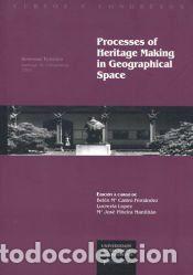 Libros: CC/191-Processes of heritage making in geographical space - CASTRO, B./LOPEZ, L./PI&Ntilde;EIRA, M.J.