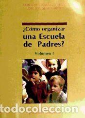 Libros: &iquest;C&oacute;mo organizar una escuela de padres? Vol. I - Brunet Guti&eacute;rrez, Juan Jos&eacute;; Negro Failde, Jos&eacute; Luis