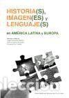 Libros: OP/339-Historia(s), Imagen(es) y Lenguaje(s) en AMERICA LATINA y EUROPA - Sanmart&iacute;n Barros, Israel;