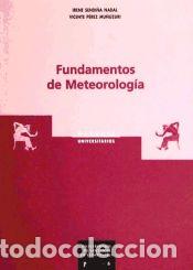 Libros: MU/6-FUNDAMENTOS DE METEOROLOGIA - PEREZ MU&Ntilde;UZURI,V.; SENDI&Ntilde;A NADAL,I.