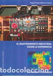 Libros: MANTENIMIENTO INDUSTRIAL DESDE LA EXPERIENCIA, EL. TERCERA EDICI&Oacute;N REVISADA Y AMPLIADA - ALBERTOS