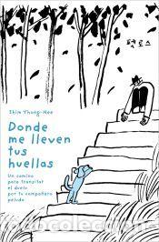 Libros: D&oacute;nde me lleven tus huellas - Shim, Yong-Hee