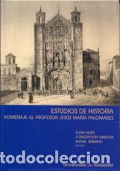 Libros: ESTUDIOS DE HISTORIA:HOMENAJE PROF.J.M.PALOMARES - MAZA ; MARCOS ; SERRANO