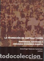 Libros: La Transici&oacute;n en Castilla y Le&oacute;n - Redondo Carde&ntilde;oso, Jes&uacute;s &Aacute;ngel