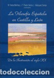 Libros: La filosof&iacute;a espa&ntilde;ola en Castilla y Le&oacute;n: de la Ilustraci&oacute;n al siglo XX - Vel&aacute;zquez Campo, Lorenzo;