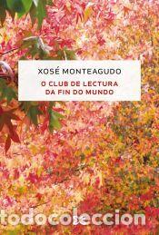 Libros: O club de lectura da fin do mundo - Monteagudo, Xos&eacute;
