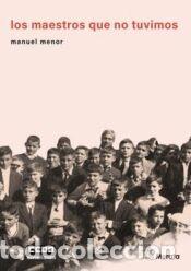 Libros: Los maestros que no tuvimos - Menor Curr&aacute;s, Manuel