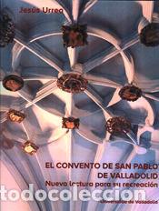 Libros: El Convento de San Pablo de Valladolid - Urrea, Jes&uacute;s