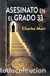 Libros: Asesinato en el grado 33 - Murr, Charles