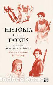 Libros: Hist&ograve;ria de les dones. Una nova hist&ograve;ria de Catalunya - Duch Plana, Montserrat