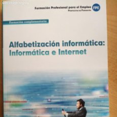 Libros: ALFABETIZACIÓN INFORMÁTICA: INFORMÁTICA E INTERNET. 1A. EDICION, 2018. Lote 328037903