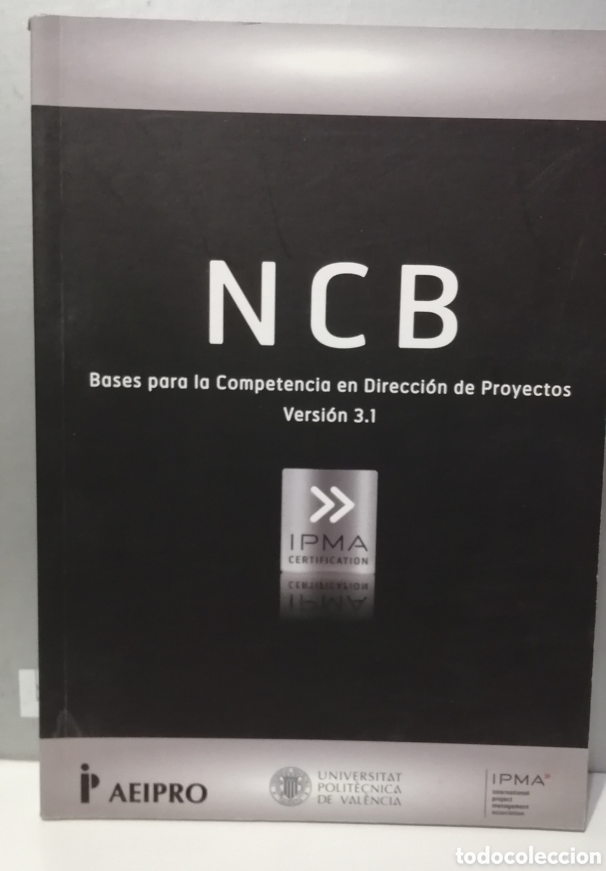 Libros: NCB Bases para la Competencia en Direcci&oacute;n de Proyectos Version 3.1 IPMA Certification - Foto 1