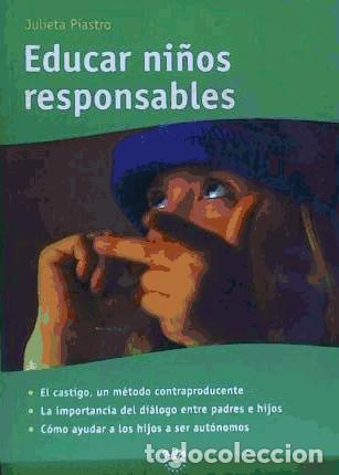 Libros: Educar ni&ntilde;os responsables - Piastro Behar, Julieta - Foto 1
