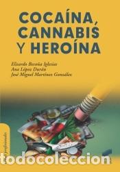 Libri: Coca&iacute;na, cannabis y hero&iacute;na - Beco&ntilde;a Iglesias, Elisardo;L&oacute;pez Dur&aacute;n, Ana;Mart&iacute;nez Gonz&aacute;lez, Jos&eacute;