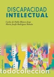 Libri: Discapacidad intelectual - Rodr&iacute;guez Rom&aacute;n, Mar&iacute;a Josefa;De pablo-Blanco Jorge, Carlos