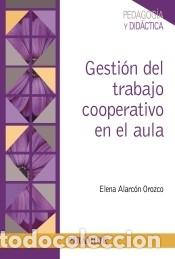 Libros: Gesti&oacute;n del trabajo cooperativo en el aula - Alarc&oacute;n Orozco, Elena