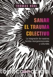 Libros: Sanar el trauma colectivo - H&uuml;bl, Thomas - Foto 1