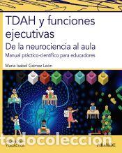 Libros: TDAH y funciones ejecutivas - G&oacute;mez Le&oacute;n, Mar&iacute;a Isabel - Foto 1