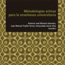 Libros: METODOLOGÍAS ACTIVAS PARA LA ENSEÑANZA UNIVERSITARIA - GÓMEZ CARRASCO, COSME; FERNÁNDEZ CERERO,. Lote 361331055