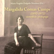 Libros: MARGALIDA COMAS CAMPS (1892-1972) CIENTÍFICA I PEDAGOGA (CATALÁN).. Lote 362370890