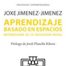 Libros: APRENDIZAJE BASADO EN ESPACIOS - JIMÉNEZ JIMÉNEZ, JOXE. Lote 362802955
