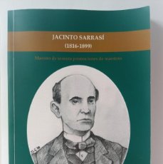 Libros: JACINTO SARRASÍ (1816-1899), FERMÍN EZPELETA AGUILAR - JOSÉ MARÍA DE JAIME LORÉN. Lote 365859961