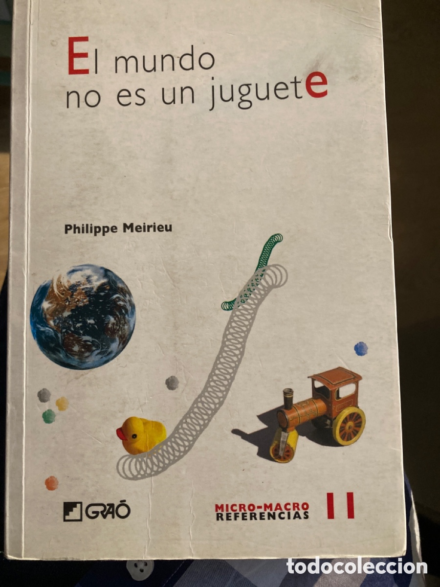 Livros: Philippe Meirieu &ldquo;El mundo no es un juguete&rdquo;