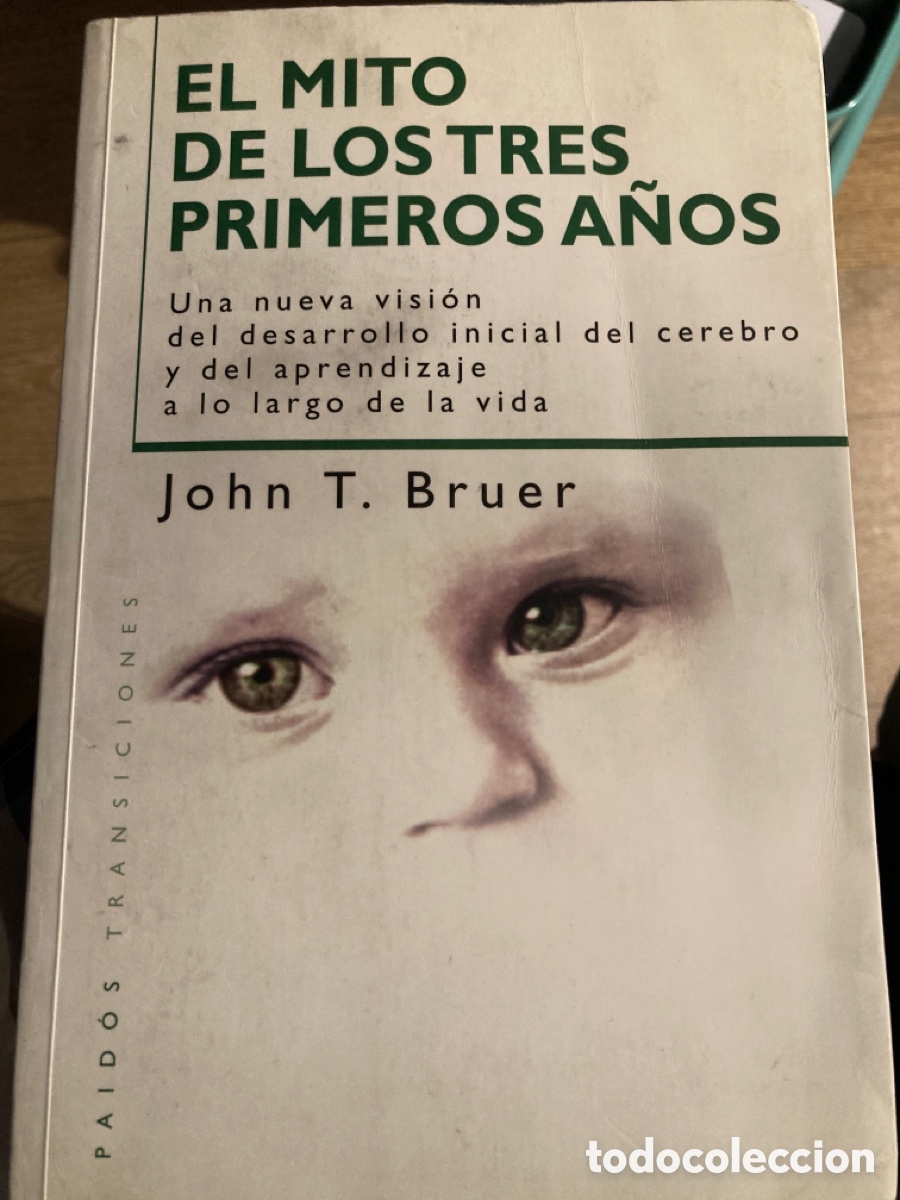 Livros: J T Bruer &ldquo; El mito de los tres primeros a&ntilde;os&rdquo;
