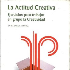 Libros: LA ACTITUD CREATIVA EJERCICIOS PARA TRABAJAR EN GRUPO LA CREATIVIDAD RAFAEL LAMATA COTANDA NARCEA