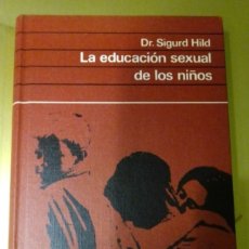 Libros: LA EDUCACIÓN SEXUAL DE LOS NIÑOS. Lote 370804031