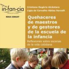 Libros: QUEHACERES DE MAESTROS Y DE GESTORES DE LA ESCUELA DE LA INFANCIA - ROGÉIRO ALCÂNTARA, CRISTIANO;. Lote 374285734