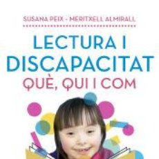Libros: LECTURA I DISCAPACITAT QUE QUI I COM - ALMIRALL,MERITXELL/PEIX,SUSANA. Lote 375576634