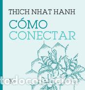 Libros: C&oacute;mo conectar - Nhat Hanh, Thich - Foto 1