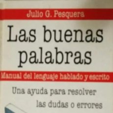 Libros: LAS BUENAS PALABRAS - JULIO G. PESQUERA -. Lote 114618183
