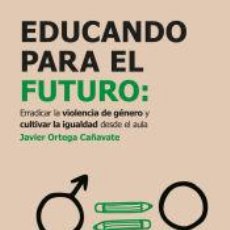 Libros: EDUACANDO PARA EL FUTURO - ORTEGA CAÑAVATE, JAVIER. Lote 390080839