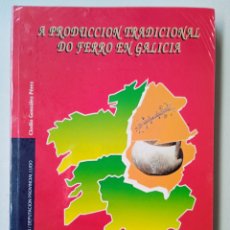 Libros: LIBRO A PRODUCCION TRADICIONAL DO FERRO EN GALICIA AS GRANDES FERRERIAS DA PROVICIA DE LUGO. Lote 392015809