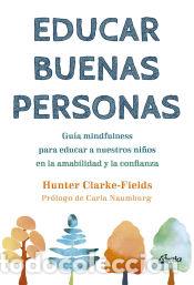 Libros: Educar buenas personas - Hunter Clarke-Fields - Foto 1