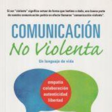 Libros: COMUNICACIÓN NO VIOLENTA: UN LENGUAJE DE VIDA - ROSENBERG, MARSHALL B.. Lote 400488024