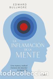 Libri: La inflamaci&oacute;n de la mente - Bullmore, Edward