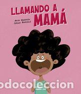 Libros: Llamando a mam&aacute; - Barcel&oacute;, C&eacute;sar;Damir&oacute;n, Anya - Foto 1