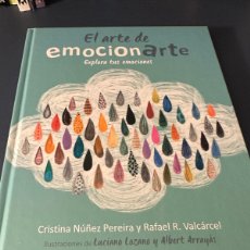 Libros: CRISTINA NUÑEZ PEREIRA Y RAFAEL R. VALCARCEL - EL ARTE DE EMOCIONARTE, EXPLORA TUS EMOCIONES - 2016