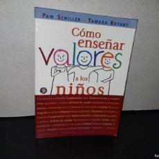 Libros: 83- CÓMO ENSEÑAR VALORES A LOS NIÑOS - PAM SCHILLER, TAMERA BRYANT 2003