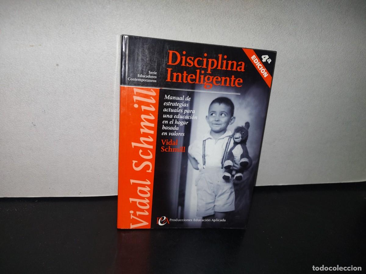 Libros: 83- DISCIPLINA INTELIGENTE - VIDAL SCHMILL - 2006 - Foto 1