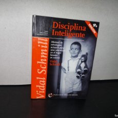 Libros: 83- DISCIPLINA INTELIGENTE - VIDAL SCHMILL - 2006