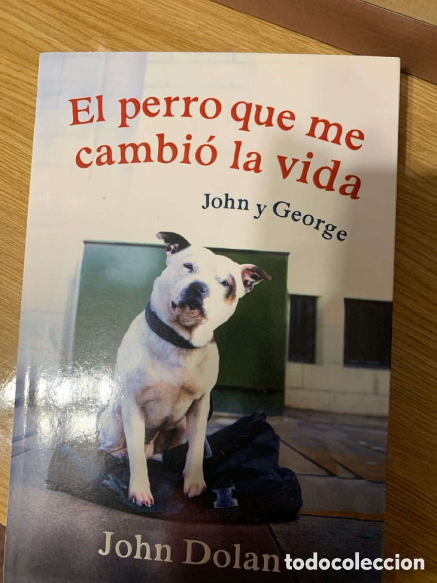 Libros: EL PERRO QUE ME CAMBIO LA VIDA - JOHN DOLAN - Foto 1