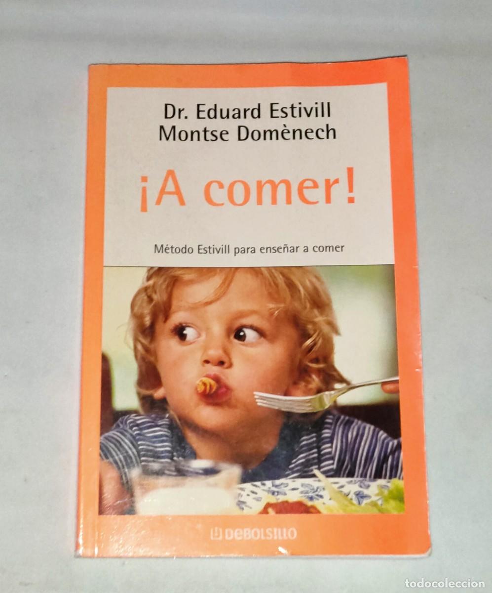 Libros: LIBRO &bull; &iexcl;A COMER! METODO ESTIVILL PARA ENSE&Ntilde;AR A COMER - 160 P&Aacute;G. - Foto 1