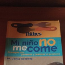 Libros: LIBRO MI NIÑO NO ME COME DR. GONZÁLEZ
