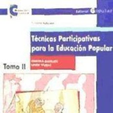 Libros: TÉCNICAS PARTICIPATIVAS PARA LA EDUCACIÓN POPULAR. TOMO II - GRACIELA BUSTILLOS; LAURA VARGAS